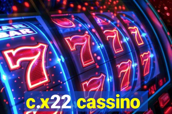 c.x22 cassino